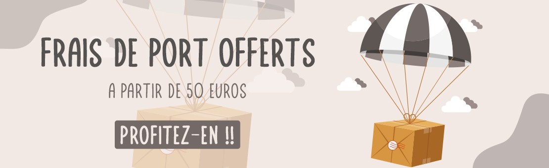 Frais port offert a partir de 50 euros d'achat